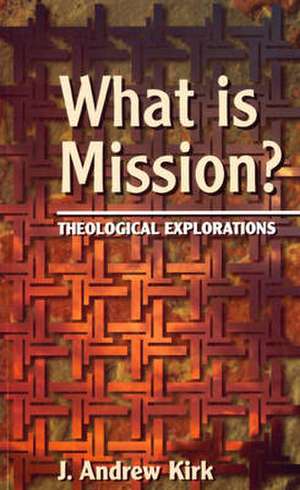 What is Mission? de J. Andrew Kirk