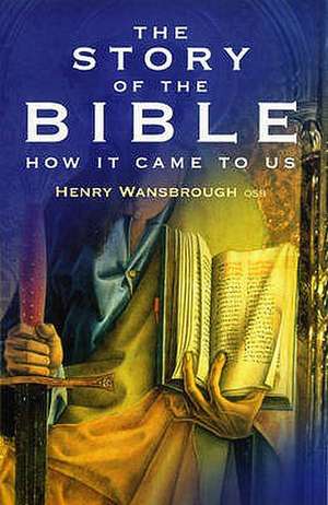 The Story of the Bible de Henry Wansbrough