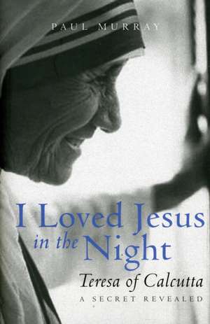 I Loved Jesus in the Night de Paul Murray Op