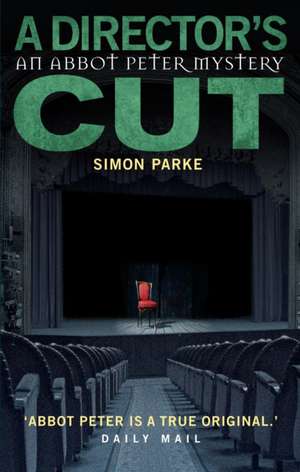 A Directors Cut: An Abbot Peter Mystery de Simon Parke