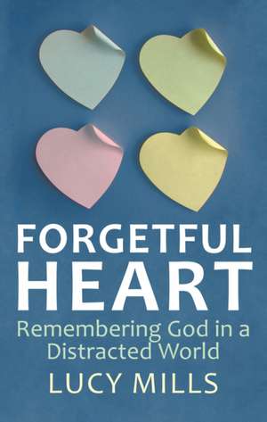 Forgetful Heart de Lucy Mills