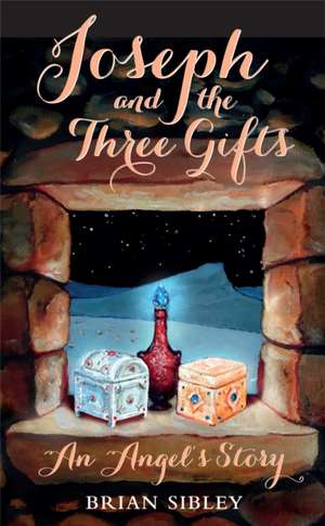 Joseph and the Three Gifts de Brian Sibley