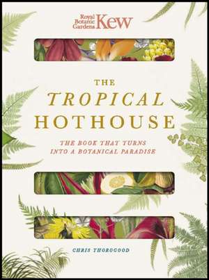 Thorogood, C: Royal Botanic Gardens Kew - The Tropical Hotho de Paperscapes