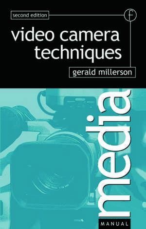 Video Camera Techniques de Gerald Millerson