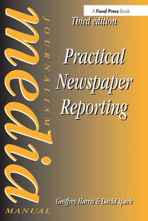 Practical Newspaper Reporting de David Spark