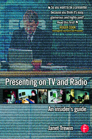 Presenting on TV and Radio: An insider's guide de Janet Trewin