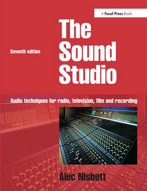 Sound Studio: Audio techniques for Radio, Television, Film and Recording de Alec Nisbett