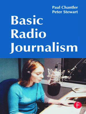 Basic Radio Journalism de Paul Chantler