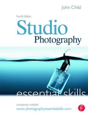 Studio Photography: Essential Skills de John Child