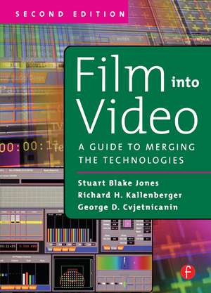 Film Into Video: A Guide to Merging the Technologies de Stuart Blake Jones