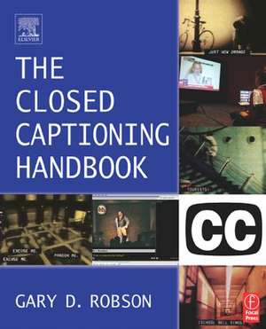 Closed Captioning Handbook de Gary D. Robson