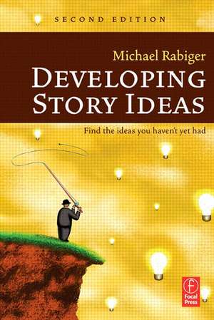 Developing Story Ideas de Michael Rabiger