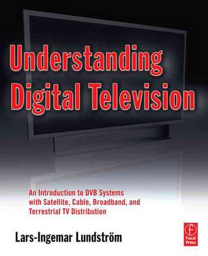 Understanding Digital Television de Lars-Ingemar Lundstrom