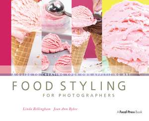 Food Styling for Photographers de Linda Bellingham