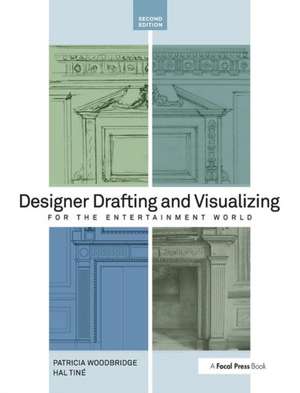 Designer Drafting and Visualizing for the Entertainment World de Patricia Woodbridge