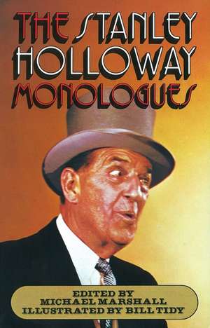 The Stanley Holloway Monologues de Michael Marshall