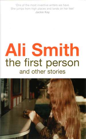 The First Person and Other Stories de Ali Smith