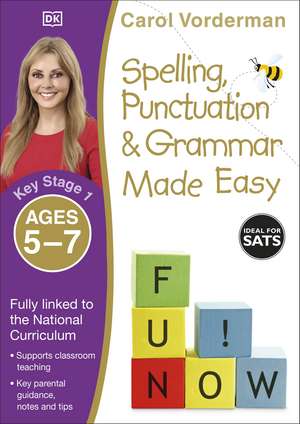 Spelling, Punctuation & Grammar Made Easy, Ages 5-7 (Key Stage 1): Supports the National Curriculum, English Exercise Book de Carol Vorderman