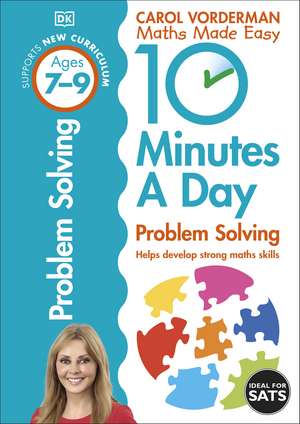 10 Minutes A Day Problem Solving, Ages 7-9 (Key Stage 2): Supports the National Curriculum, Helps Develop Strong Maths Skills de Carol Vorderman