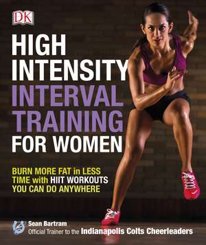 High-Intensity Interval Training for Women: Burn More Fat in Less Time with HIIT Workouts You Can Do Anywhere de Sean Bartram