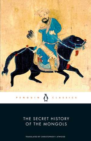 The Secret History of the Mongols de Christopher P Atwood