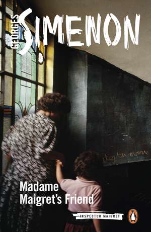 Madame Maigret's Friend: Inspector Maigret #34 de Georges Simenon