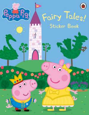 Peppa Pig: Fairy Tales! Sticker Book de Peppa Pig