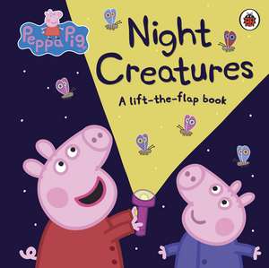 Peppa Pig: Night Creatures: A Lift-the-Flap Book de Peppa Pig