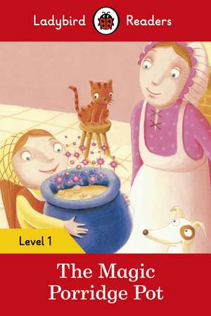 The Magic Porridge Pot – Ladybird Readers Level 1 de Ladybird