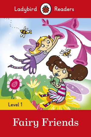 Fairy Friends - Ladybird Readers Level 1 de Ladybird