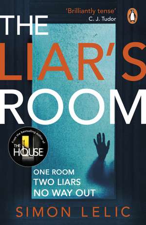 The Liar's Room: The addictive new psychological thriller from the bestselling author of THE HOUSE de Simon Lelic