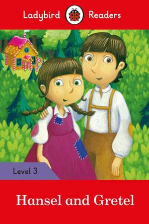 Hansel and Gretel - Ladybird Readers Level 3 de Ladybird