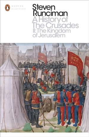 A History of the Crusades II: The Kingdom of Jerusalem and the Frankish East 1100-1187 de Steven Runciman