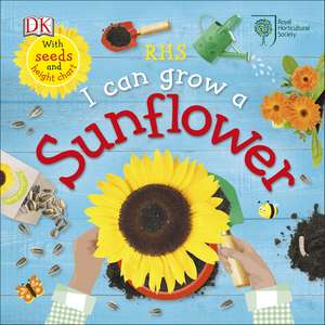 RHS I Can Grow A Sunflower de Royal Horticultural Society (DK Rights) (DK IPL)