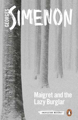 Maigret and the Lazy Burglar: Inspector Maigret #57 de Georges Simenon