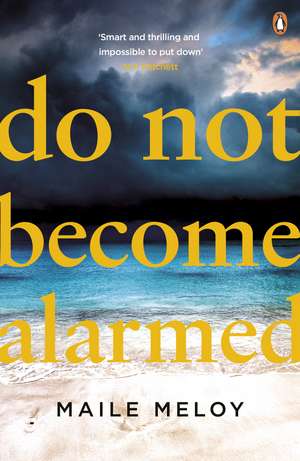 Do Not Become Alarmed de Maile Meloy