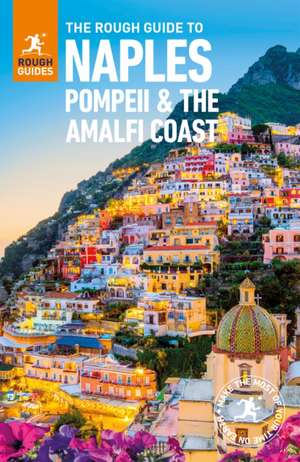 The Rough Guide to Naples, Pompeii & the Amalfi Coast de Rough Guides