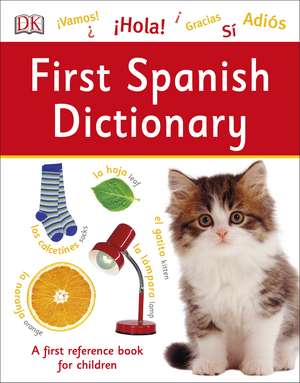 First Spanish Dictionary: A First Reference Book for Children de DK