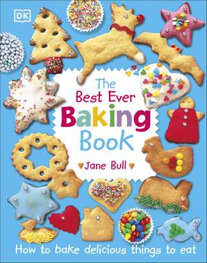 Bull, J: Best Ever Baking Book