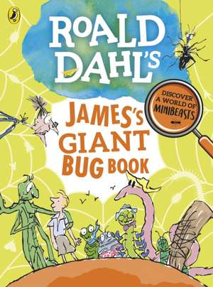 Roald Dahl's James's Giant Bug Book de Roald Dahl