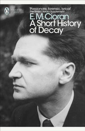 A Short History of Decay de E. M. Cioran