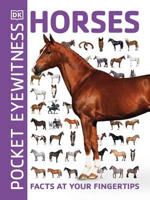 Pocket Eyewitness Horses: Facts at Your Fingertips de DK