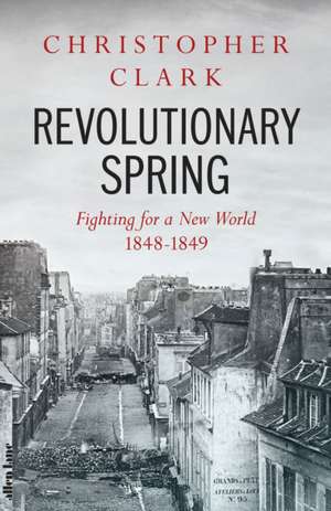 Revolutionary Spring de Christopher Clark