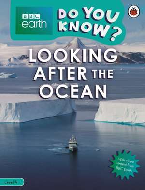 Do You Know? Level 4 – BBC Earth Looking After the Ocean de Ladybird