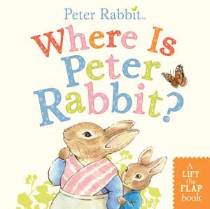 Potter, B: Where Is Peter Rabbit?