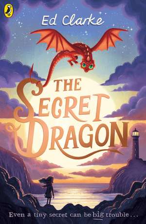 The Secret Dragon de Ed Clarke