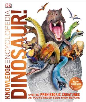 Knowledge Encyclopedia Dinosaur!: Over 60 Prehistoric Creatures as You've Never Seen Them Before de DK