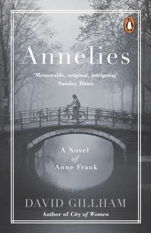 Annelies: A Novel of Anne Frank de David Gillham