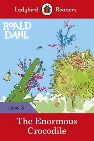 Roald Dahl: The Enormous Crocodile - Ladybird Readers Level 3 de Roald Dahl