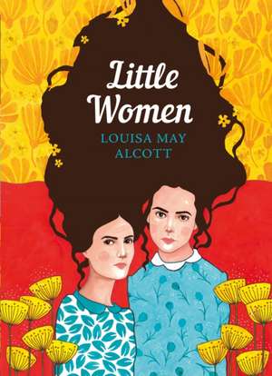 Little Women: The Sisterhood de Louisa May Alcott